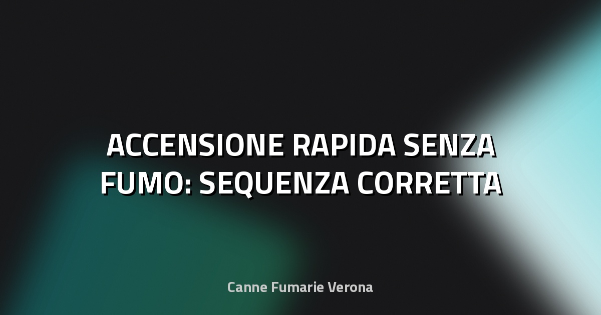 🔥 ACCENSIONE RAPIDA SENZA FUMO: SEQUENZA CORRETTA