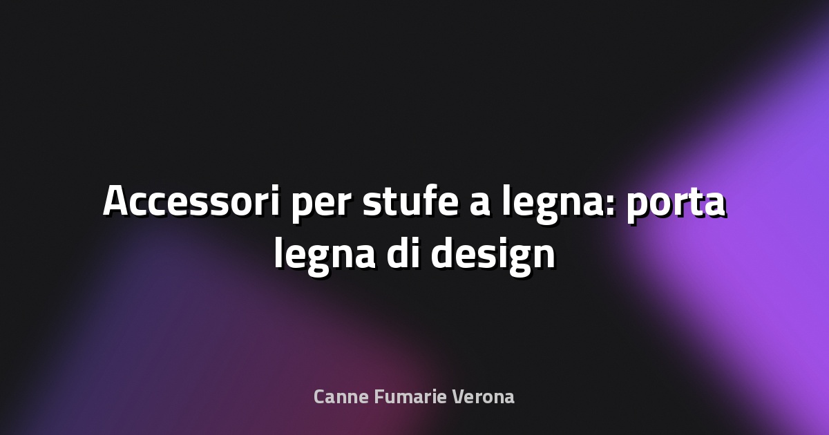 🪵 Accessori per stufe a legna: porta legna di design