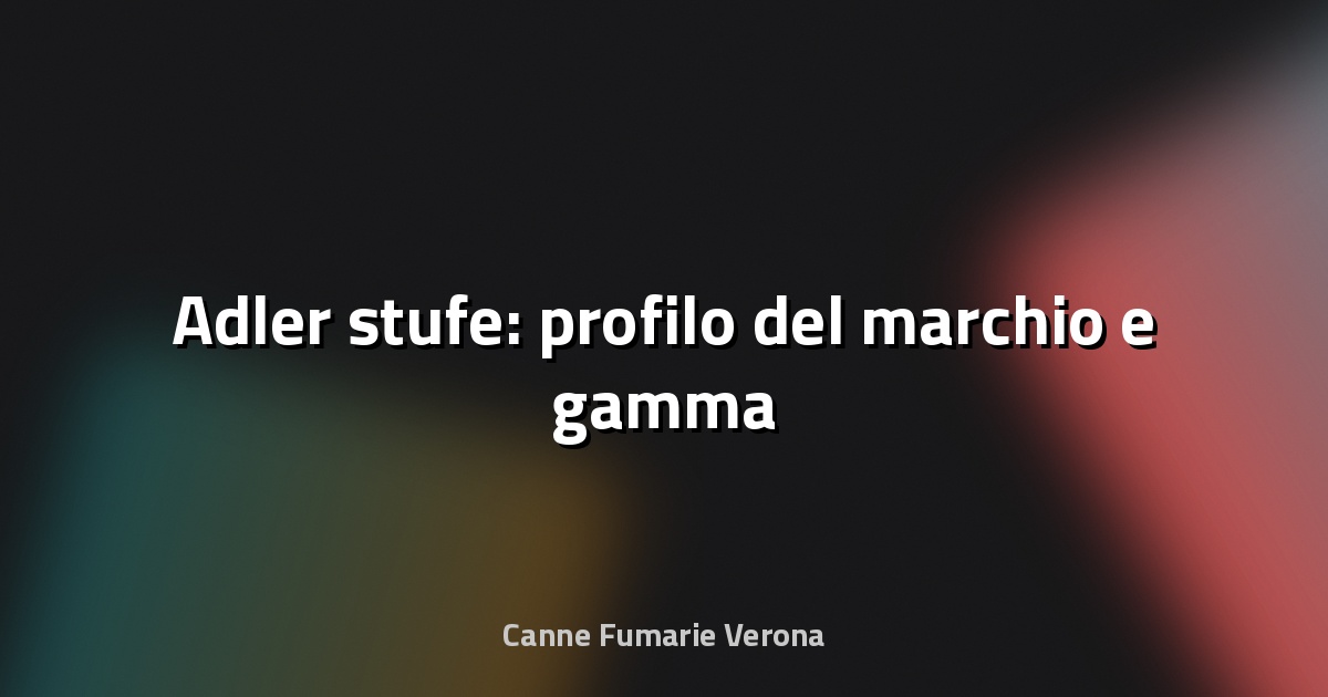 🔥 Adler stufe: profilo del marchio e gamma