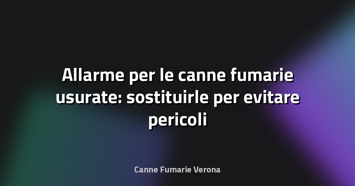 🔥 Allarme per le canne fumarie usurate: sostituirle per evitare pericoli