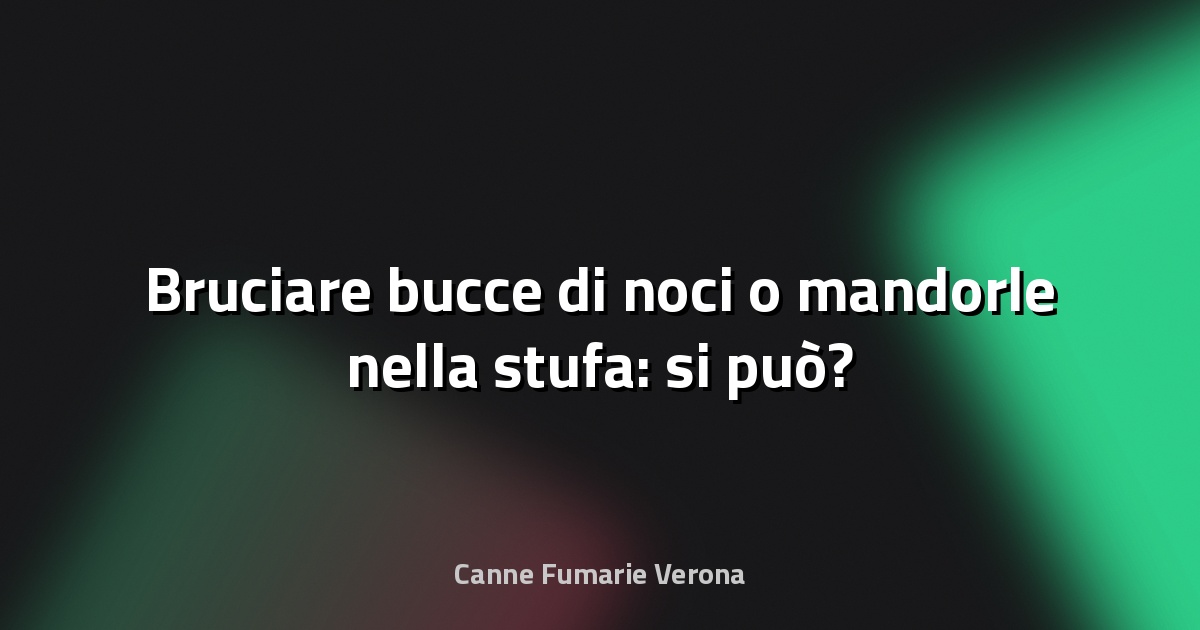🔥 Bruciare bucce di noci o mandorle nella stufa: si può?