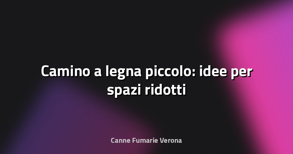 🔥 Camino a legna piccolo: idee per spazi ridotti