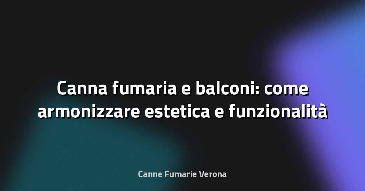 🔥 Canna fumaria e balconi: come armonizzare estetica e funzionalità
