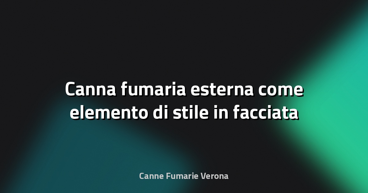 🔥 Canna fumaria esterna come elemento di stile in facciata