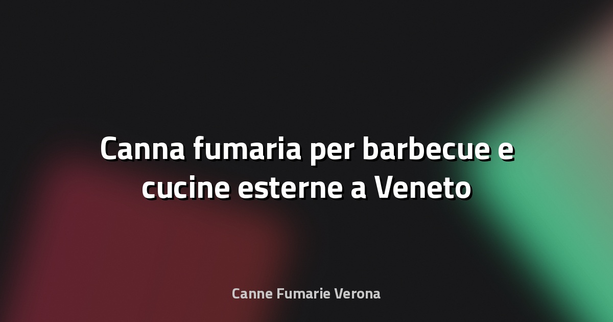 🔥 Canna fumaria per barbecue e cucine esterne a Veneto