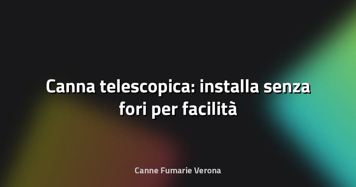 🪝 Canna telescopica: installa senza fori per facilità