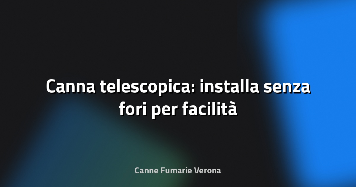 🎣 Canna telescopica: installa senza fori per facilità