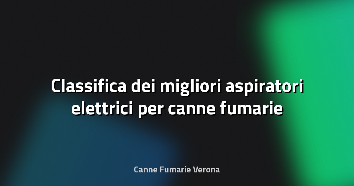 🔥 Classifica dei migliori aspiratori elettrici per canne fumarie