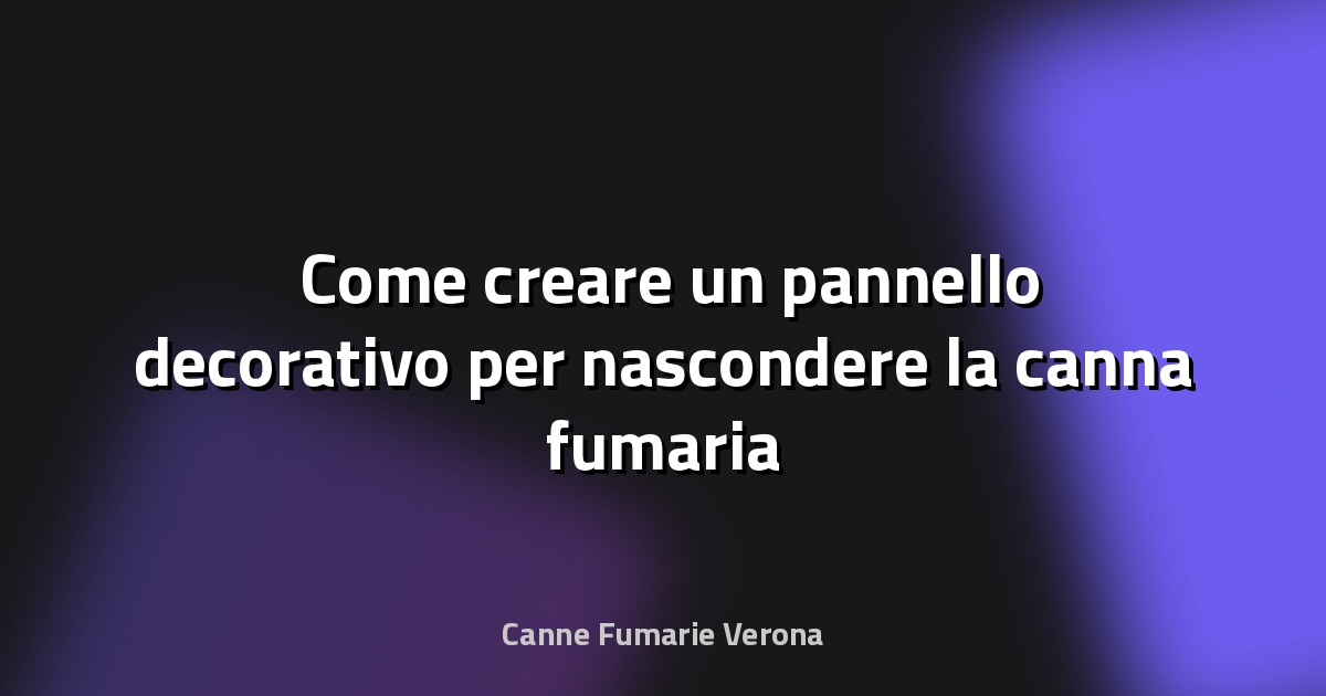 🛠️ Come creare un pannello decorativo per nascondere la canna fumaria