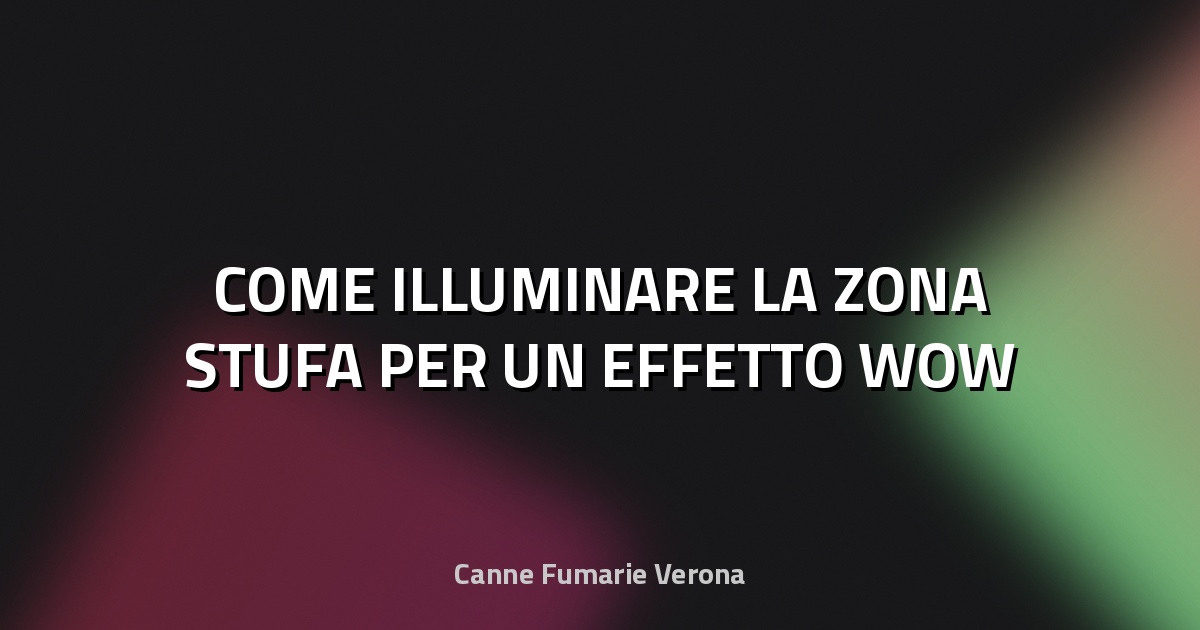 ✨ COME ILLUMINARE LA ZONA STUFA PER UN EFFETTO WOW