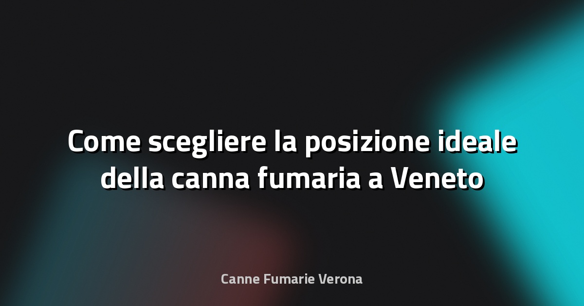🔥 Come scegliere la posizione ideale della canna fumaria a Veneto