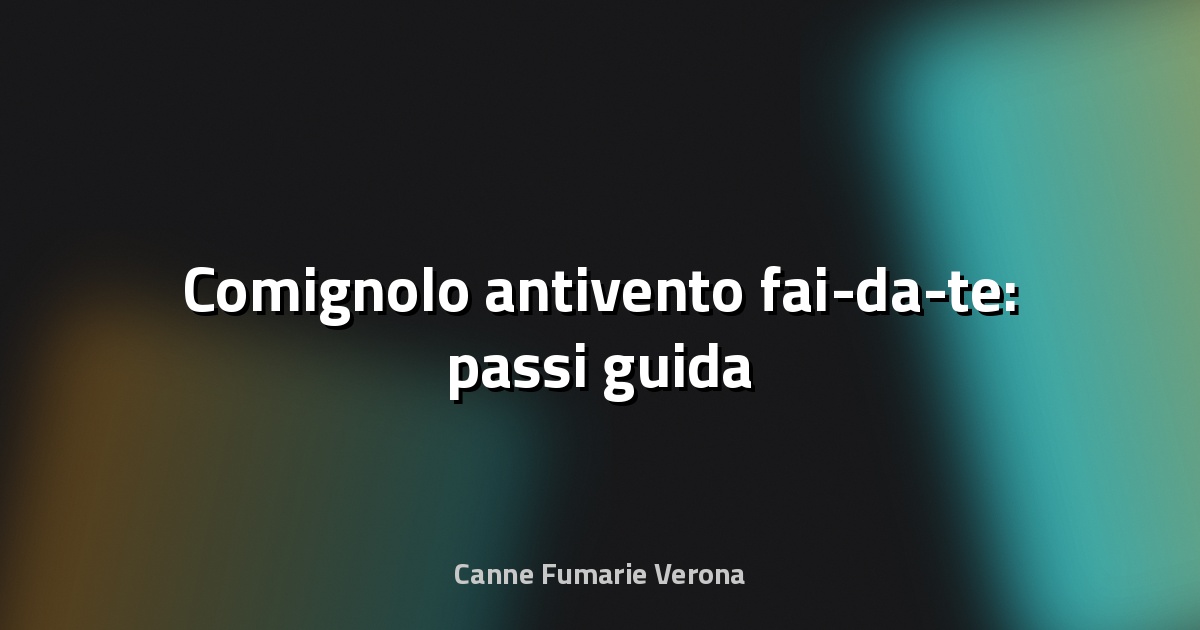 🔥 Comignolo antivento fai-da-te: passi guida