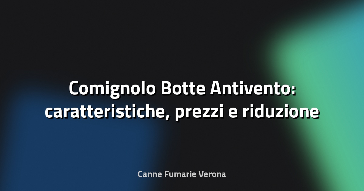 🔥 Comignolo Botte Antivento: caratteristiche, prezzi e riduzione rumori