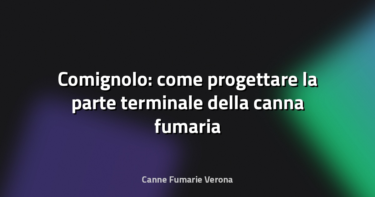 🔥 Comignolo: come progettare la parte terminale della canna fumaria