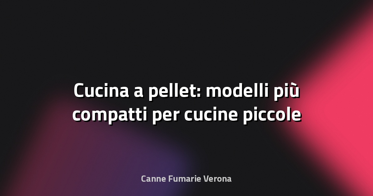 🔥 Cucina a pellet: modelli più compatti per cucine piccole