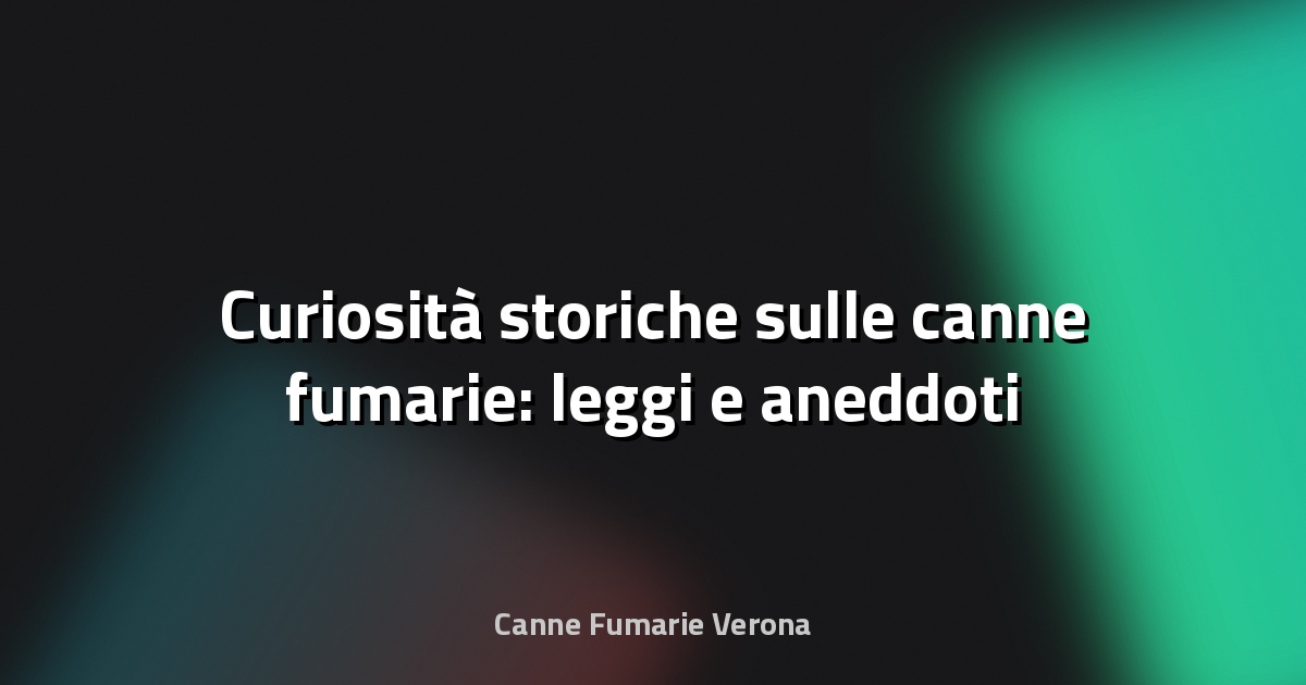 🔥 Curiosità storiche sulle canne fumarie: leggi e aneddoti