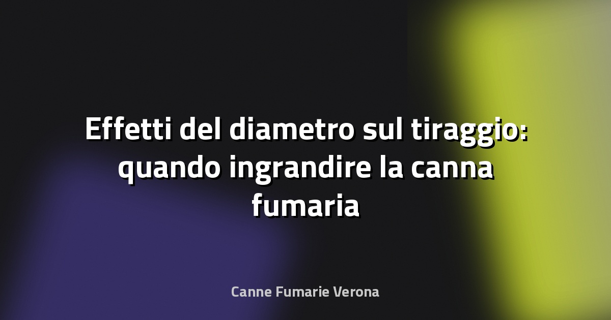 🔥 Effetti del diametro sul tiraggio: quando ingrandire la canna fumaria