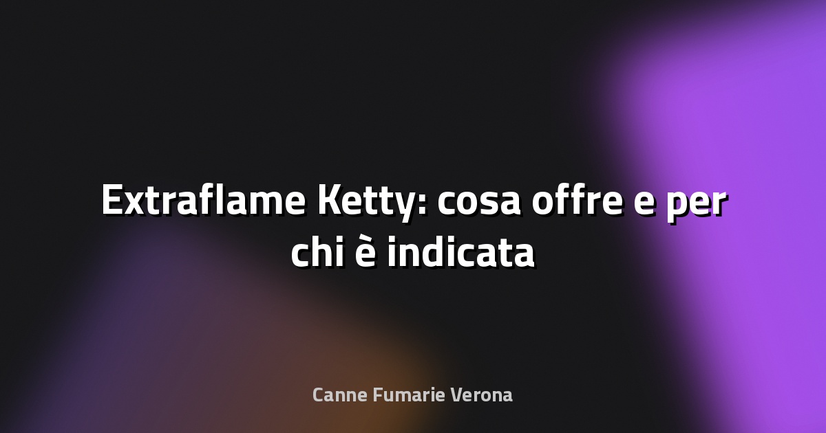 🔥 Extraflame Ketty: cosa offre e per chi è indicata