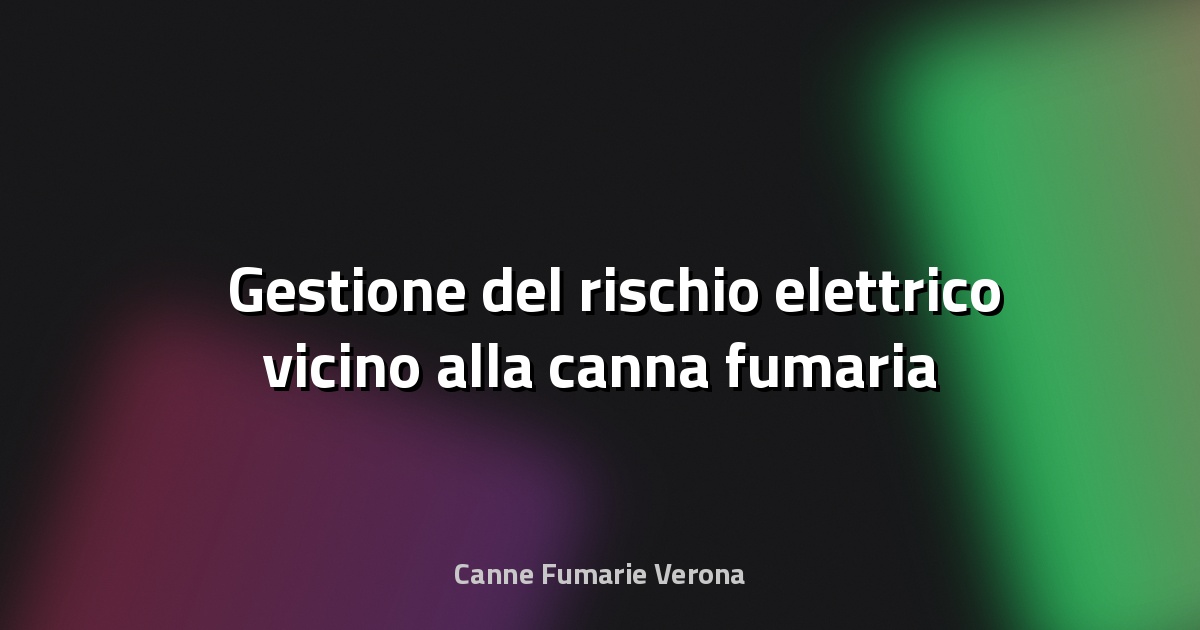 ⚡ Gestione del rischio elettrico vicino alla canna fumaria