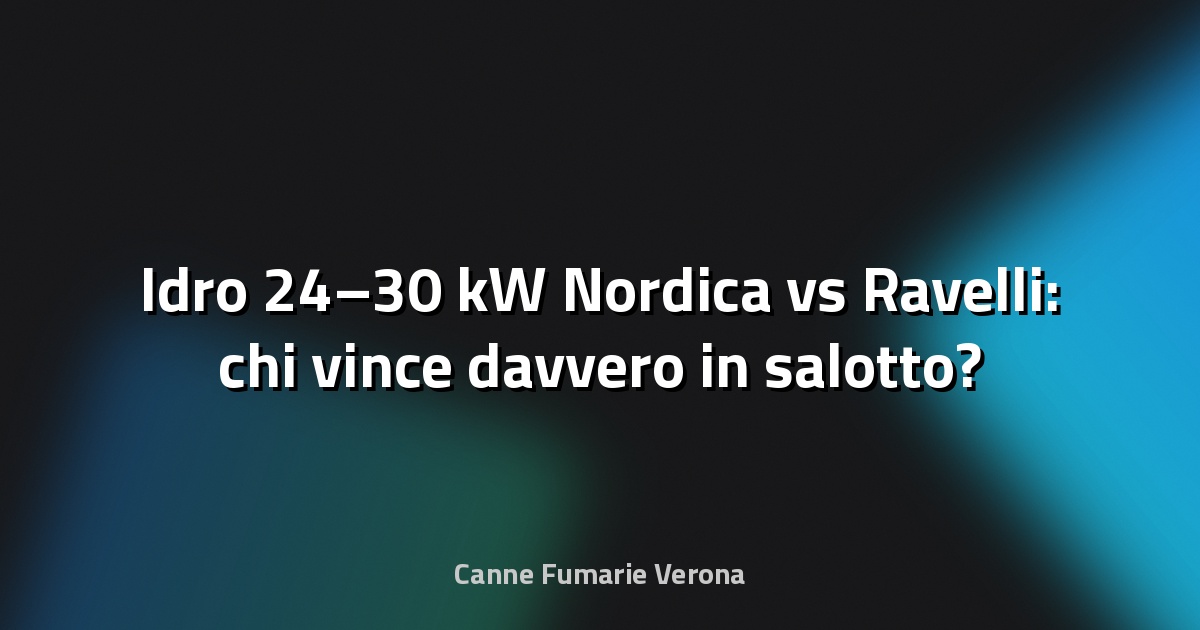 🔥 Idro 24–30 kW Nordica vs Ravelli: chi vince davvero in salotto?