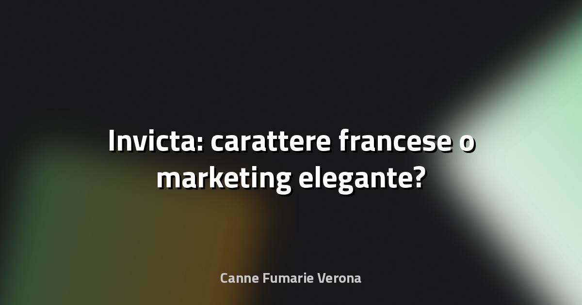 🔥 Invicta: carattere francese o marketing elegante?