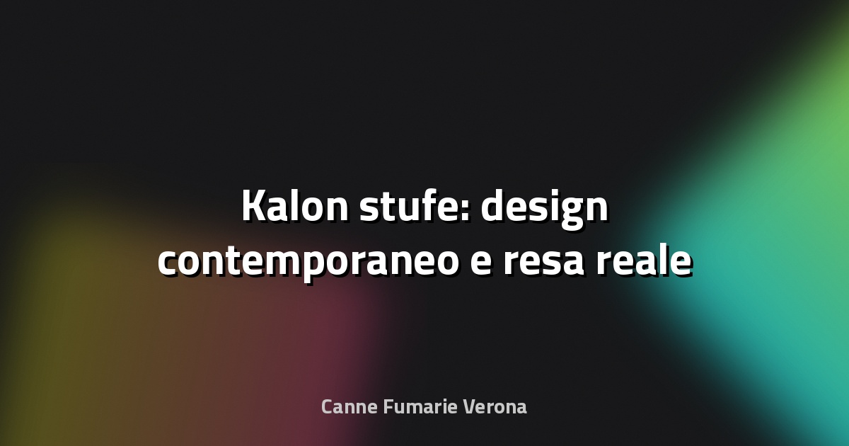 🔥 Kalon stufe: design contemporaneo e resa reale