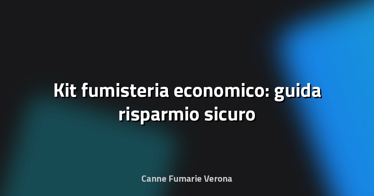 🔥 Kit fumisteria economico: guida risparmio sicuro