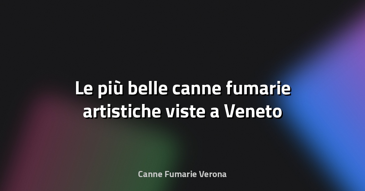 🔥 Le più belle canne fumarie artistiche viste a Veneto