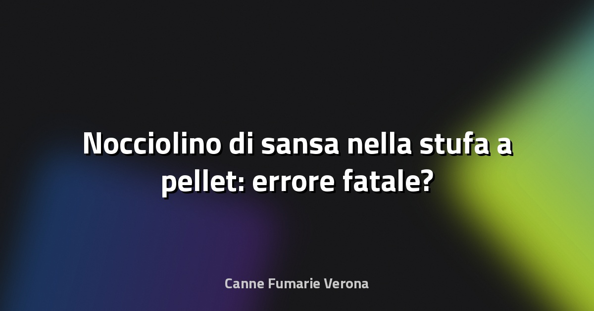 🔥 Nocciolino di sansa nella stufa a pellet: errore fatale?