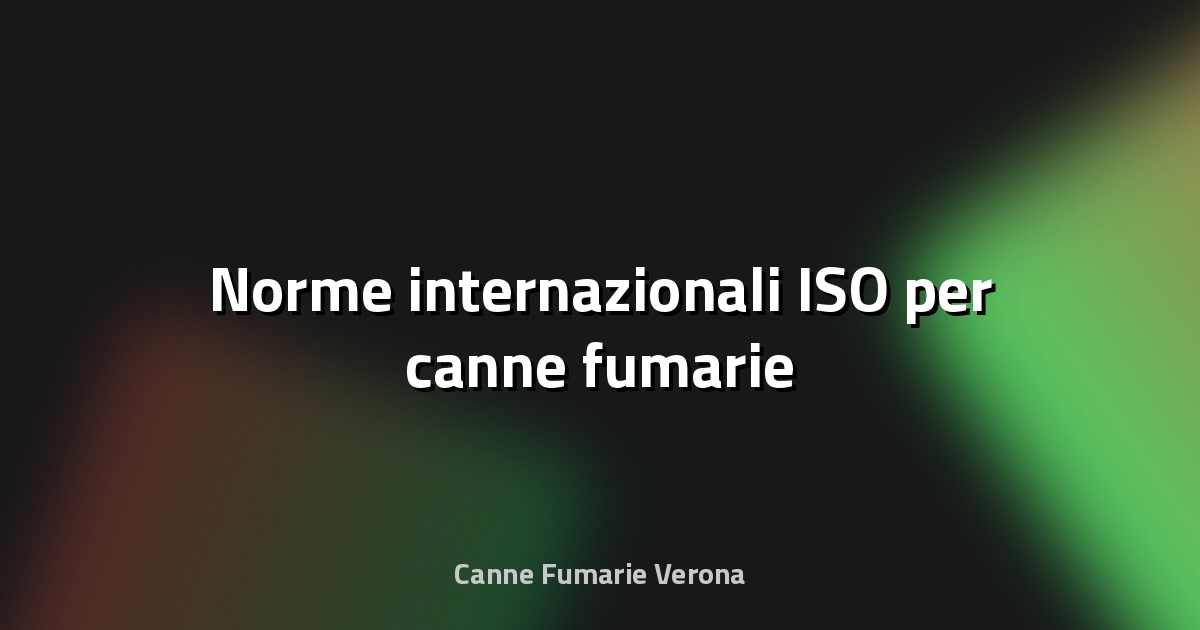 🔥 Norme internazionali ISO per canne fumarie