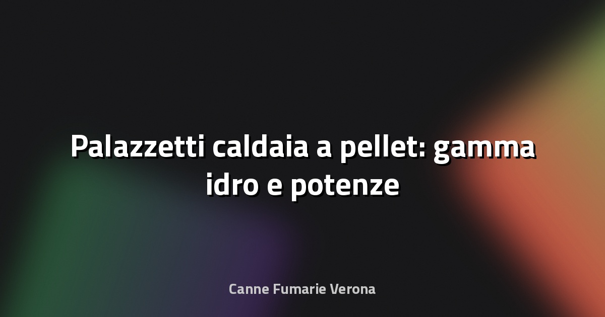 🔥 Palazzetti caldaia a pellet: gamma idro e potenze