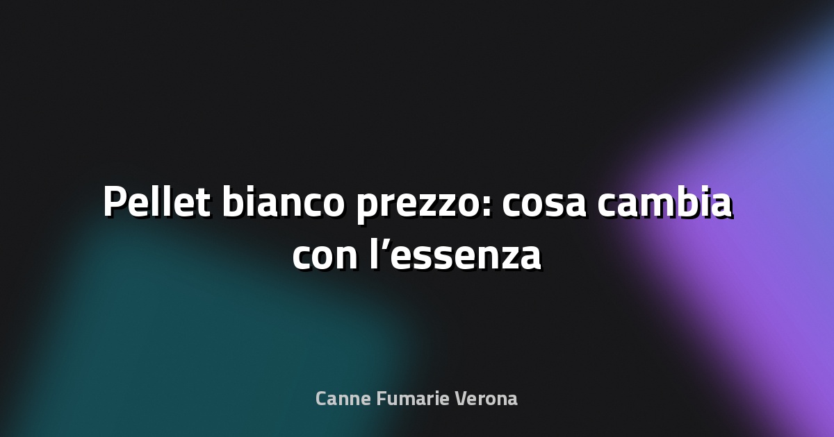 🔥 Pellet bianco prezzo: cosa cambia con l’essenza