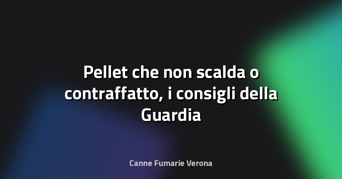 🔥 Pellet che non scalda o contraffatto, i consigli della Guardia di Finanza per difendersi dalle truffe - Fanpage