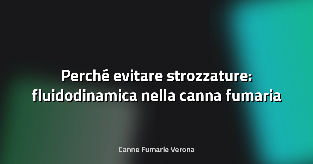 🔥 Perché evitare strozzature: fluidodinamica nella canna fumaria