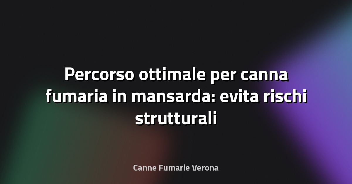 🔥 Percorso ottimale per canna fumaria in mansarda: evita rischi strutturali