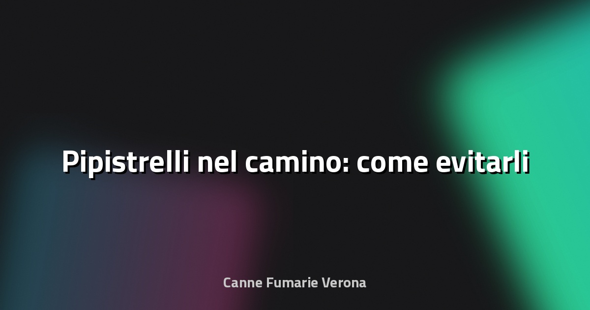 🦇 Pipistrelli nel camino: come evitarli