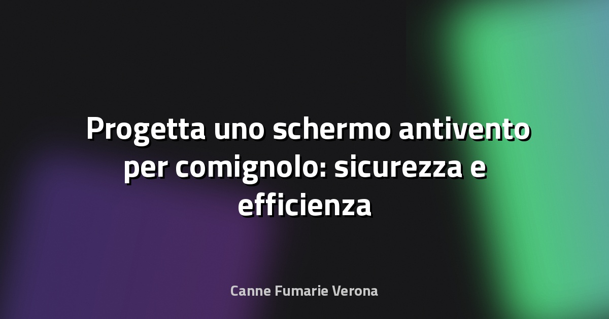 🛡️ Progetta uno schermo antivento per comignolo: sicurezza e efficienza al primo posto