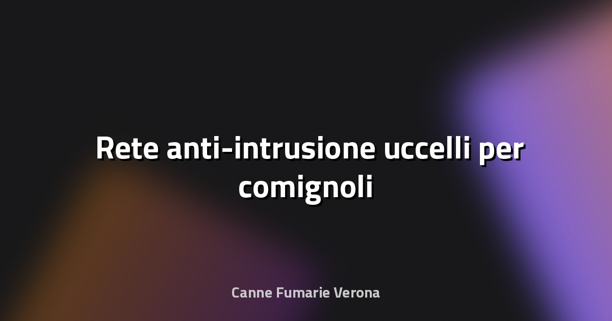 🛡️ Rete anti-intrusione uccelli per comignoli