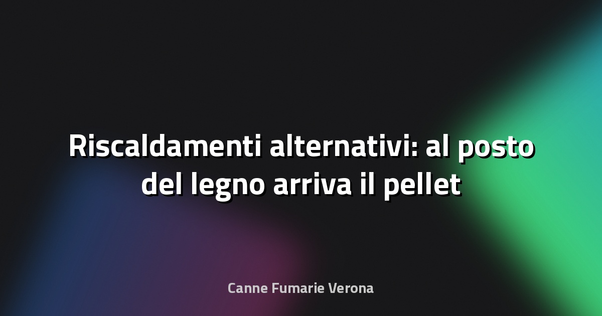 🔥 Riscaldamenti alternativi: al posto del legno arriva il pellet di canapa - QuiFinanza