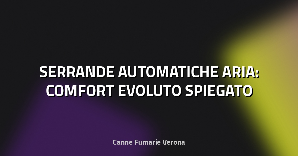 🚪 SERRANDE AUTOMATICHE ARIA: COMFORT EVOLUTO SPIEGATO
