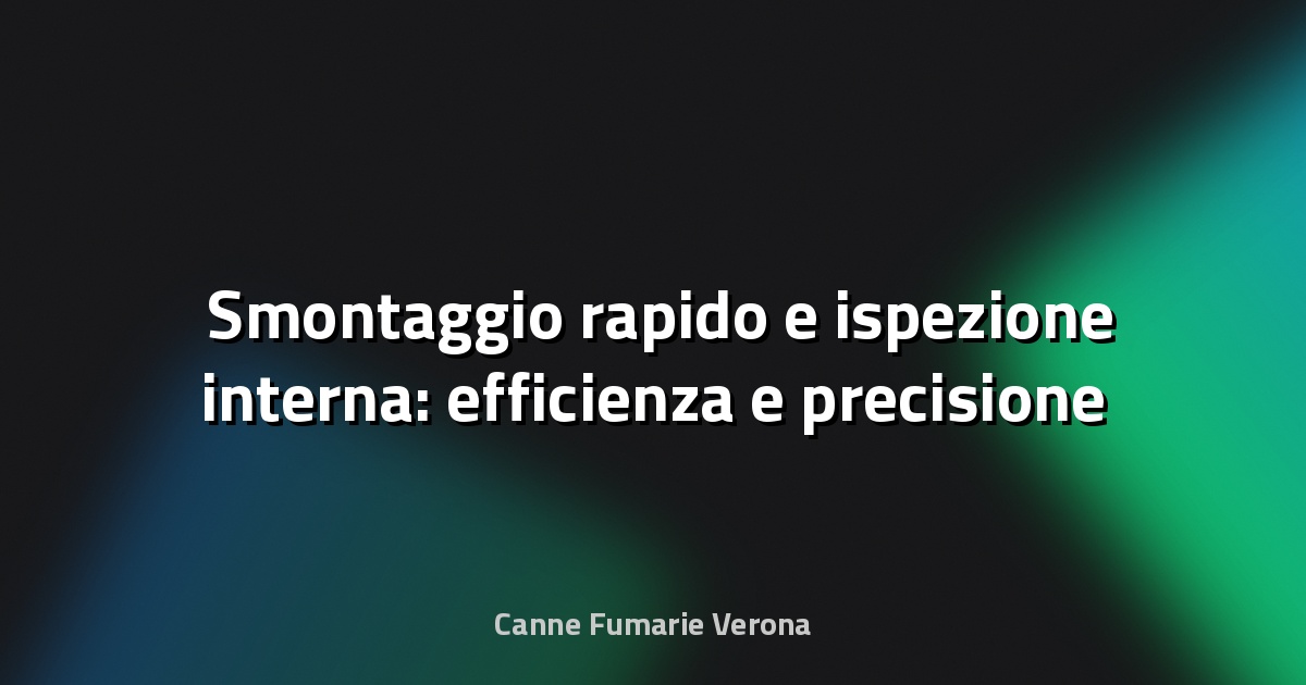 🛠️ Smontaggio rapido e ispezione interna: efficienza e precisione al servizio dell’industria