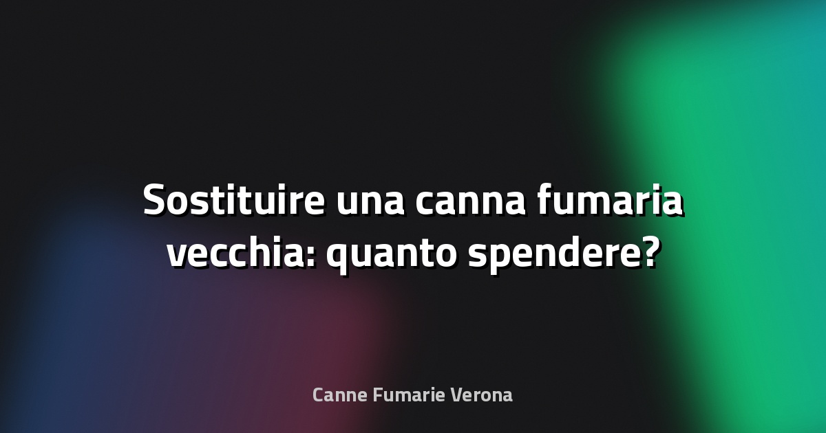 🔥 Sostituire una canna fumaria vecchia: quanto spendere?