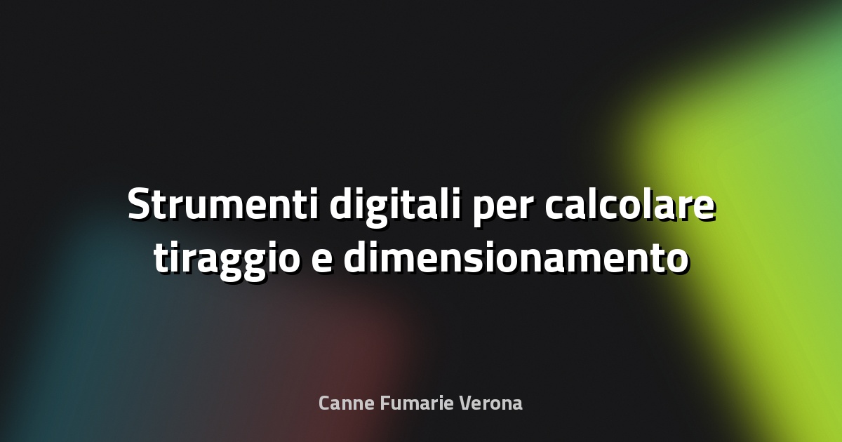 🔥 Strumenti digitali per calcolare tiraggio e dimensionamento