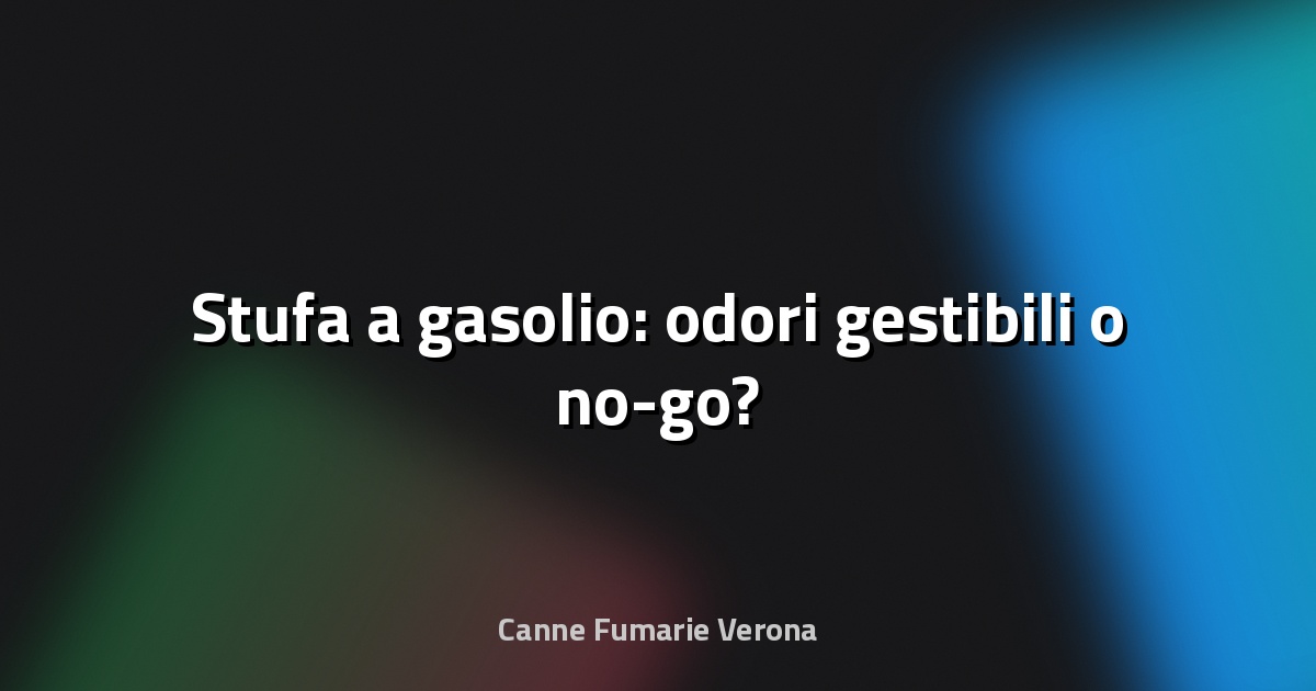🔥 Stufa a gasolio: odori gestibili o no-go?