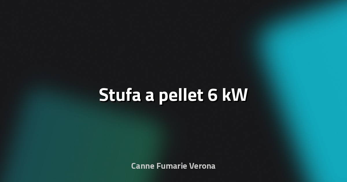 🔥 Stufa a pellet 6 kW