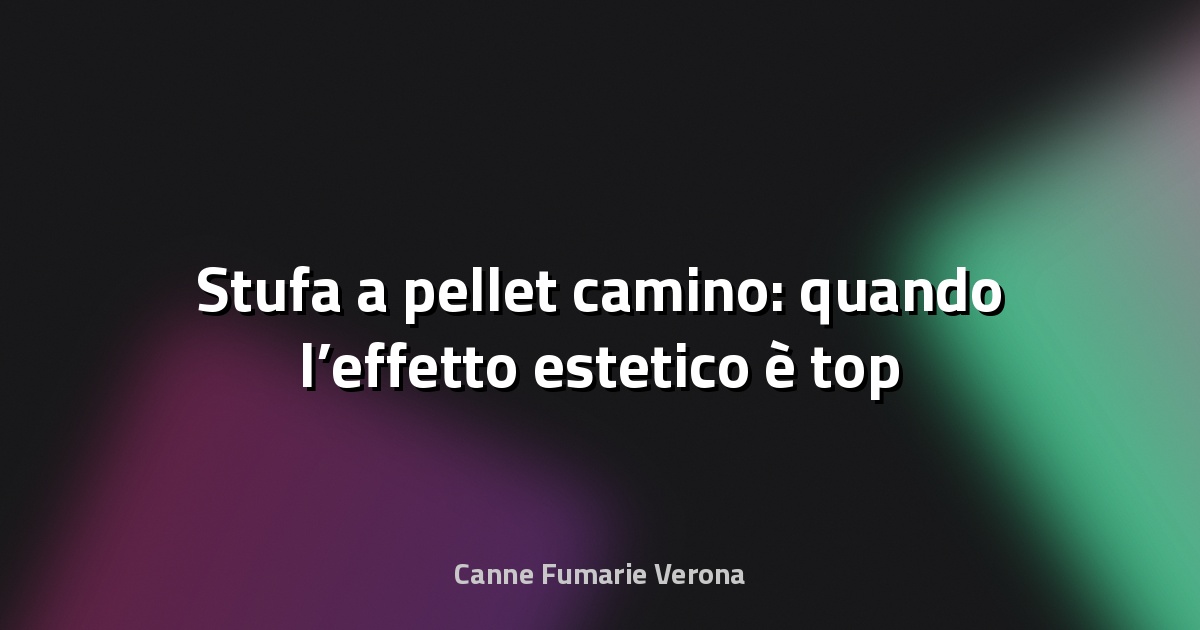 🔥 Stufa a pellet camino: quando l’effetto estetico è top