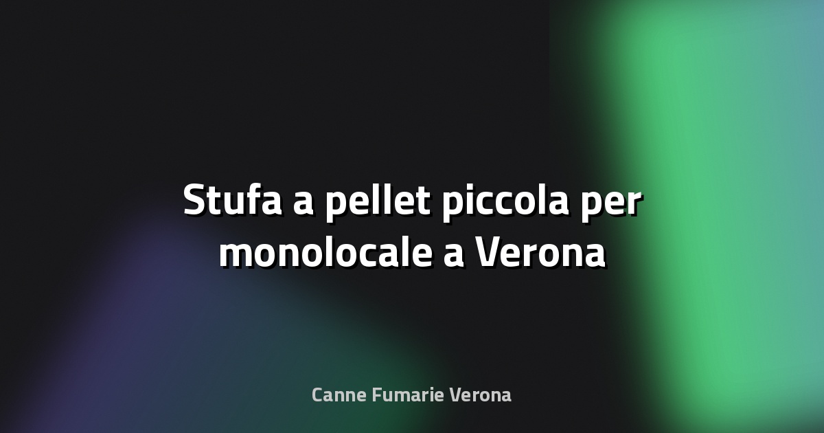 🔥 Stufa a pellet piccola per monolocale a Verona