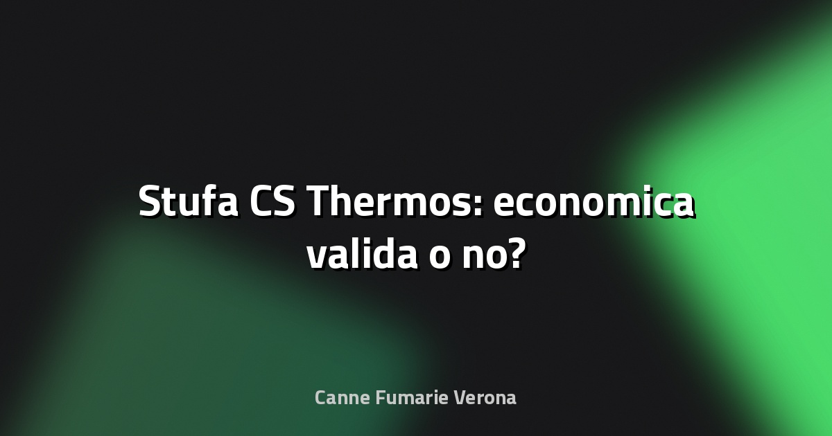 🔥 Stufa CS Thermos: economica valida o no?
