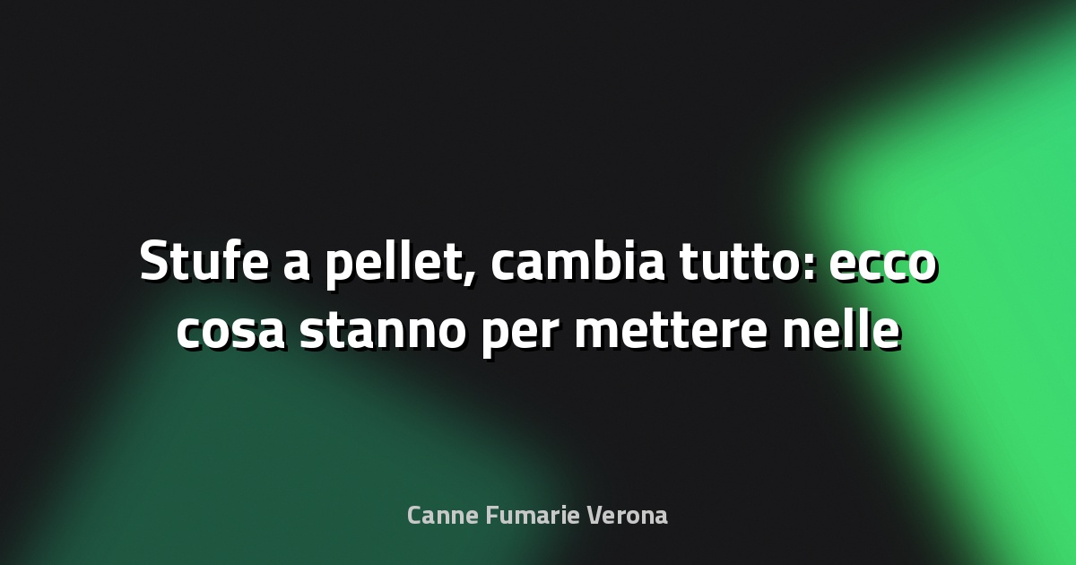 🔥 Stufe a pellet, cambia tutto: ecco cosa stanno per mettere nelle case degli italiani - Termometro Politico