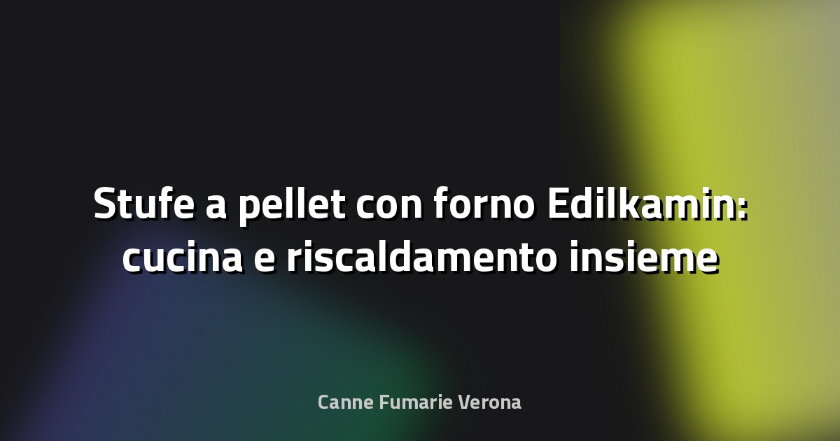 🔥 Stufe a pellet con forno Edilkamin: cucina e riscaldamento insieme